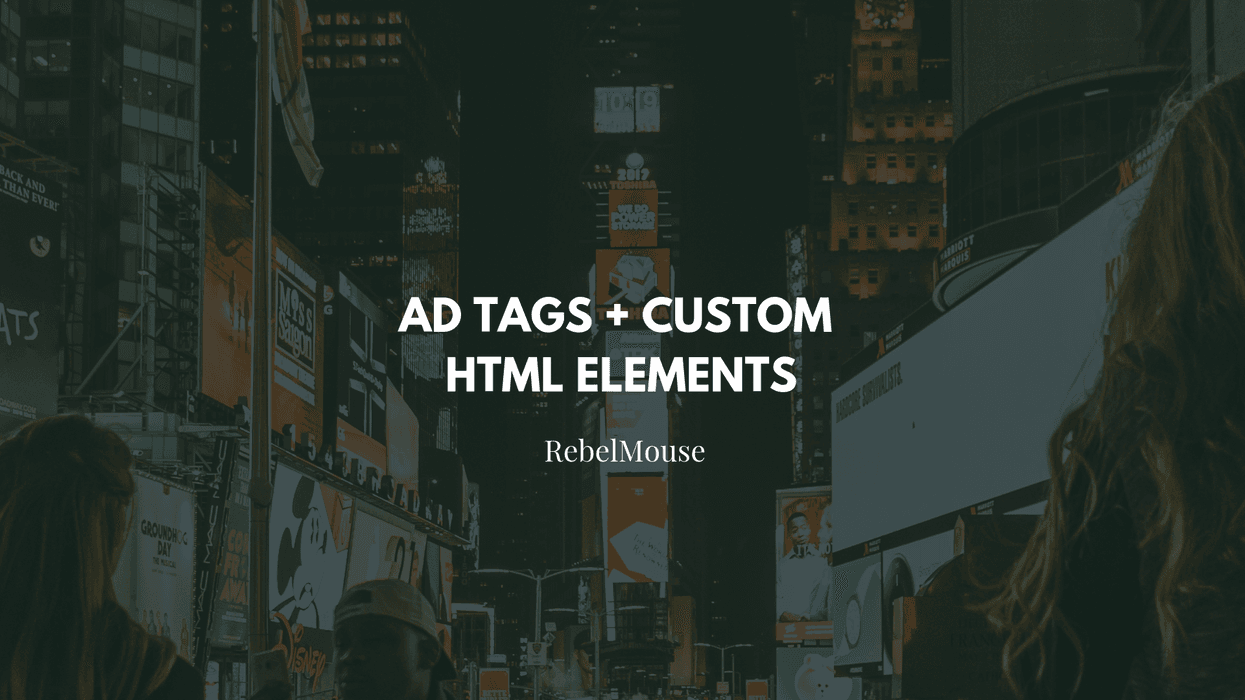 Ad Tags and Custom HTML Elements