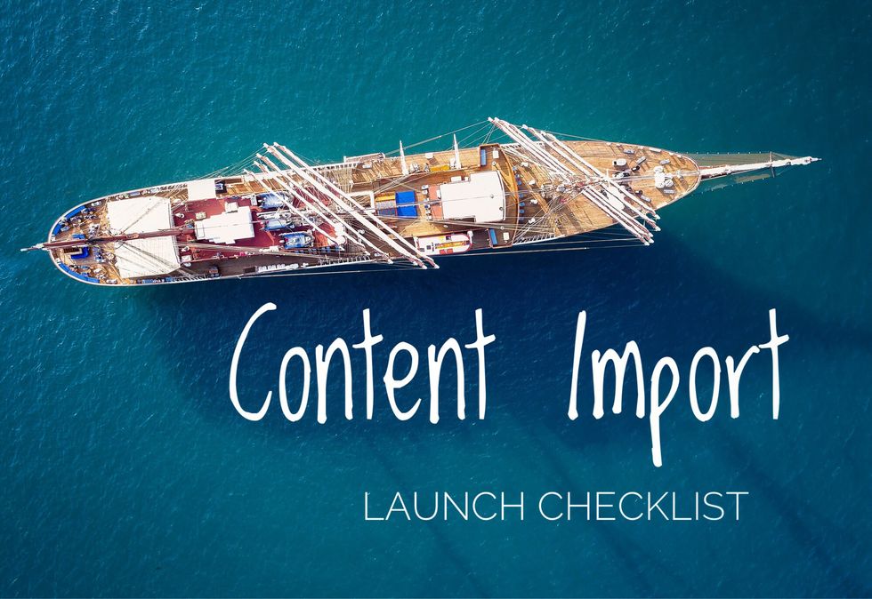 Aerial view of a sailing ship at sea; "Content Import Launch Checklist" text overlay.