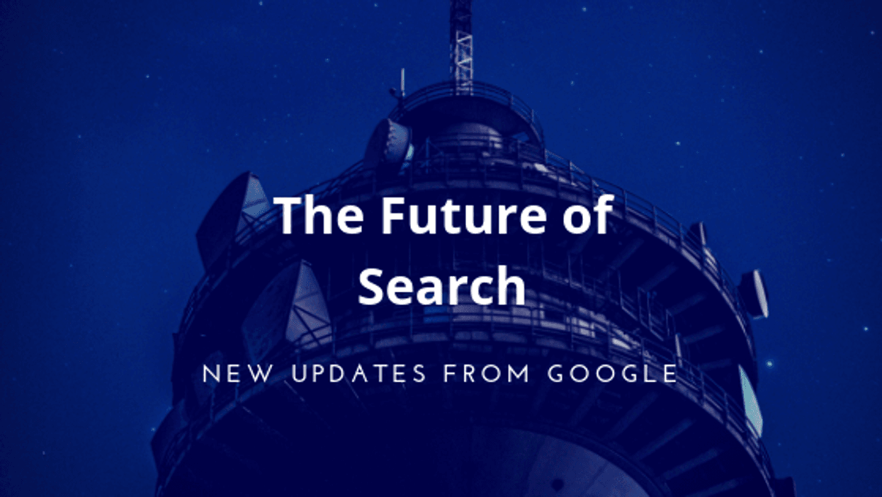 Blue tower background with text: "The Future of Search. New Updates from Google."