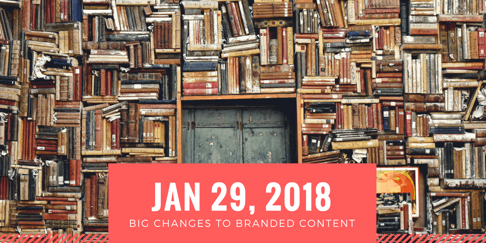 Bookshelf with assorted books; text: "JAN 29, 2018 BIG CHANGES TO BRANDED CONTENT."