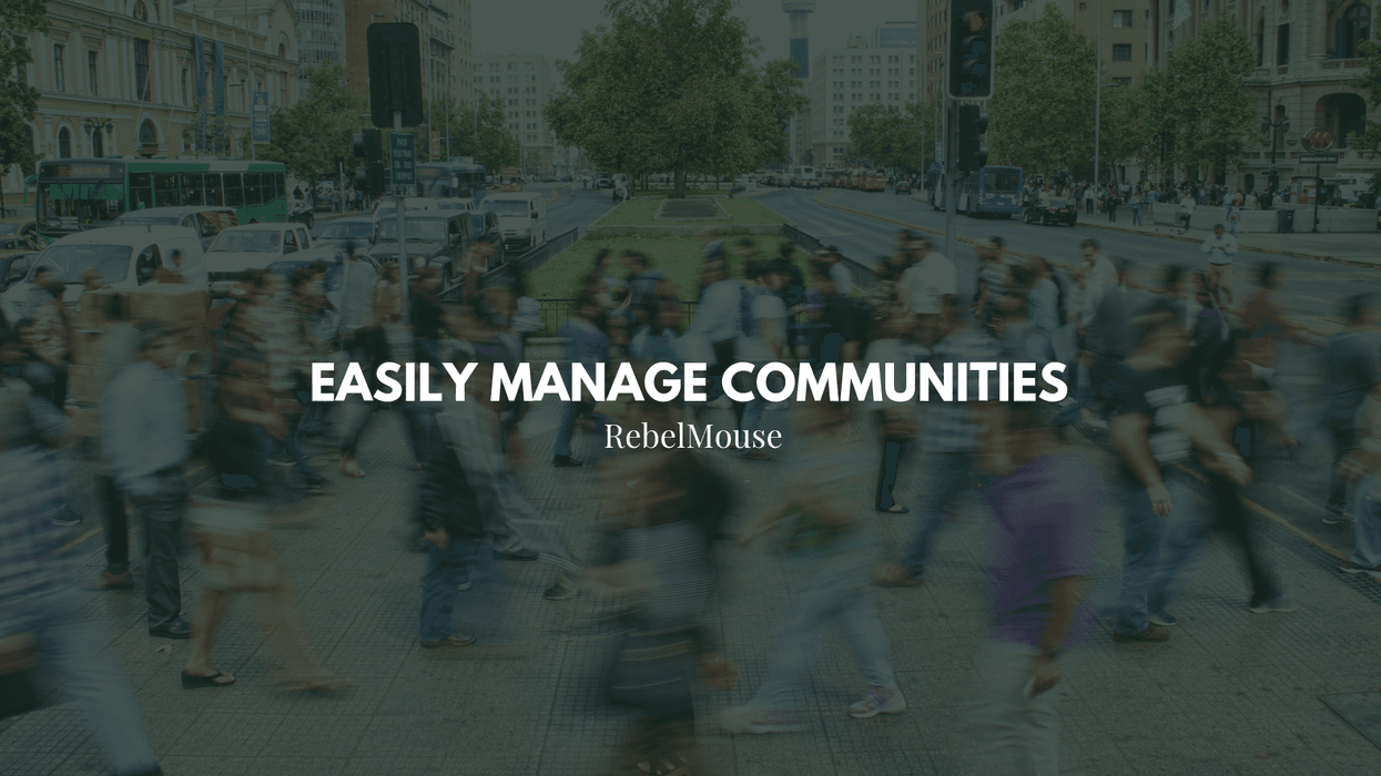 Busy city street with "Easily Manage Communities, RebelMouse" text overlay.