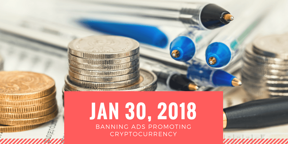Coins and pens with "Jan 30, 2018, banning ads promoting cryptocurrency" text overlay.