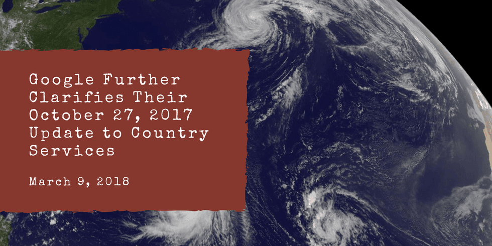 Earth view with text on Google's update to country services, dated March 9, 2018.