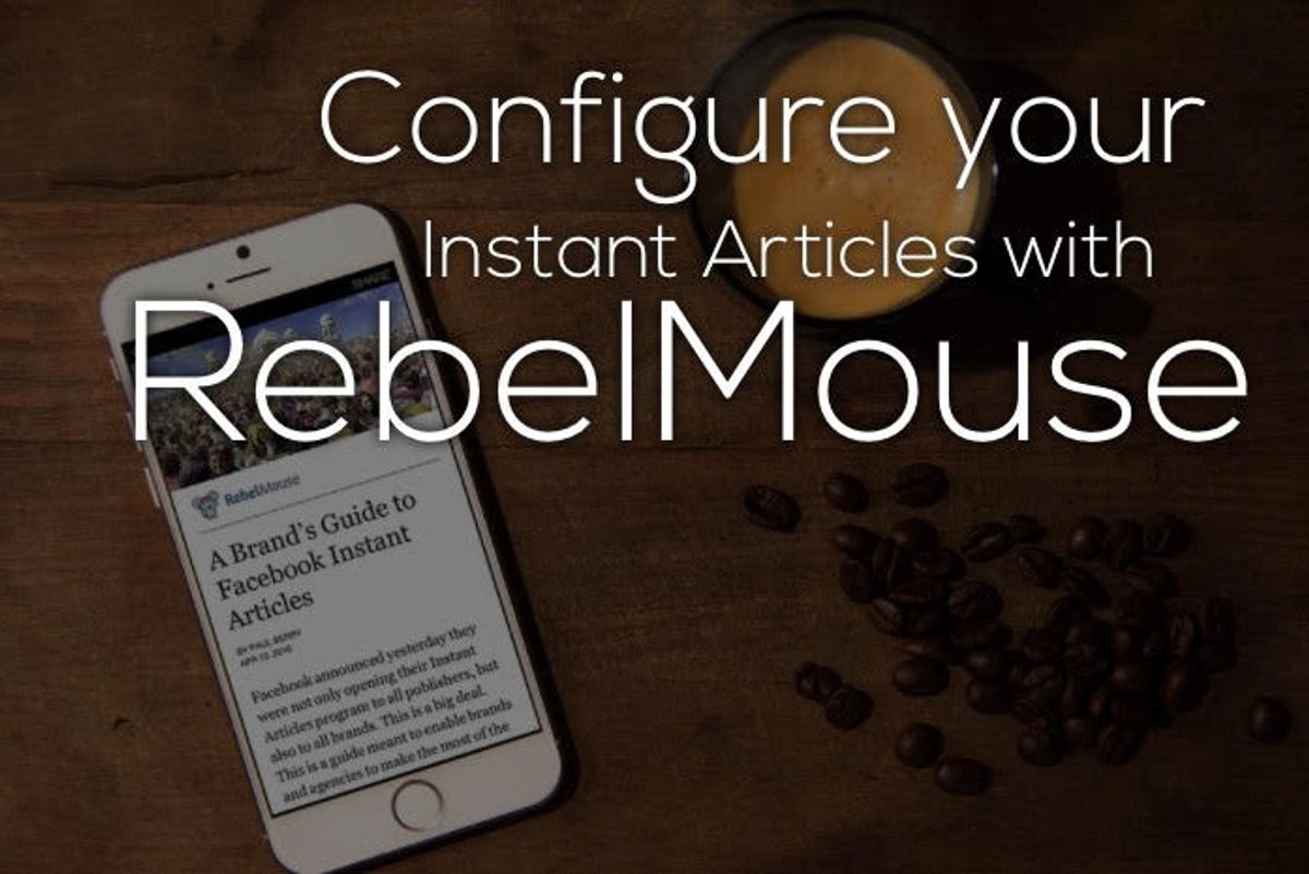 Configure Facebook Instant Articles with RebelMouse