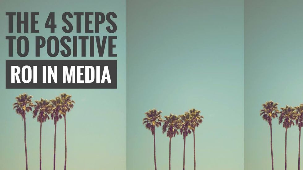 The 4 Steps to Positive ROI in Media