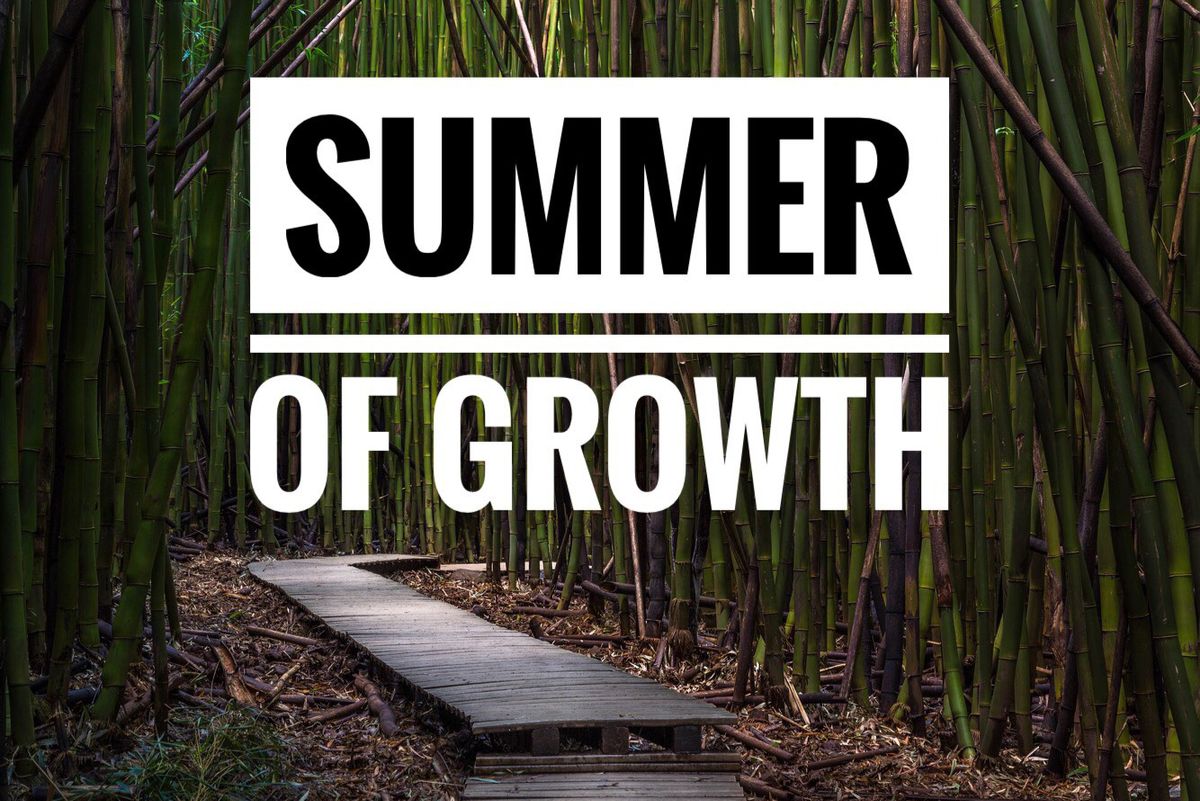 All the Ways We Grew This Summer