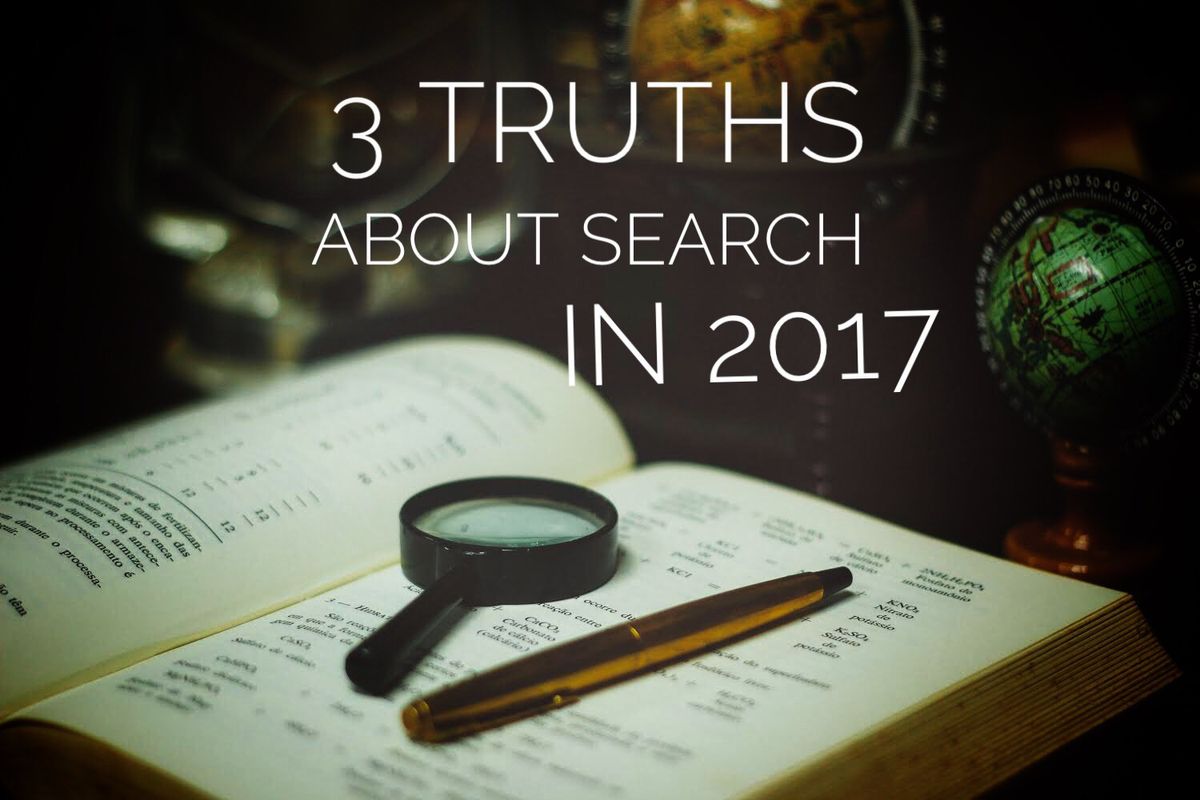 3 Truths About Search in 2017