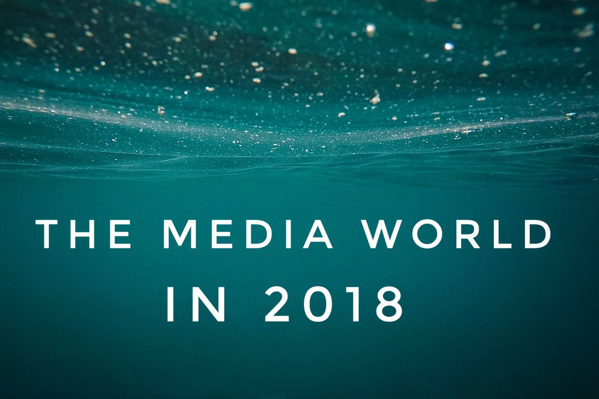 Content, Marketing, and Media: What to Expect in 2018