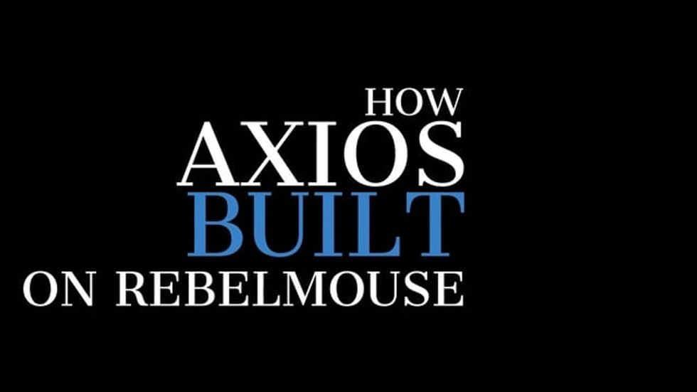 How Axios Built on RebelMouse