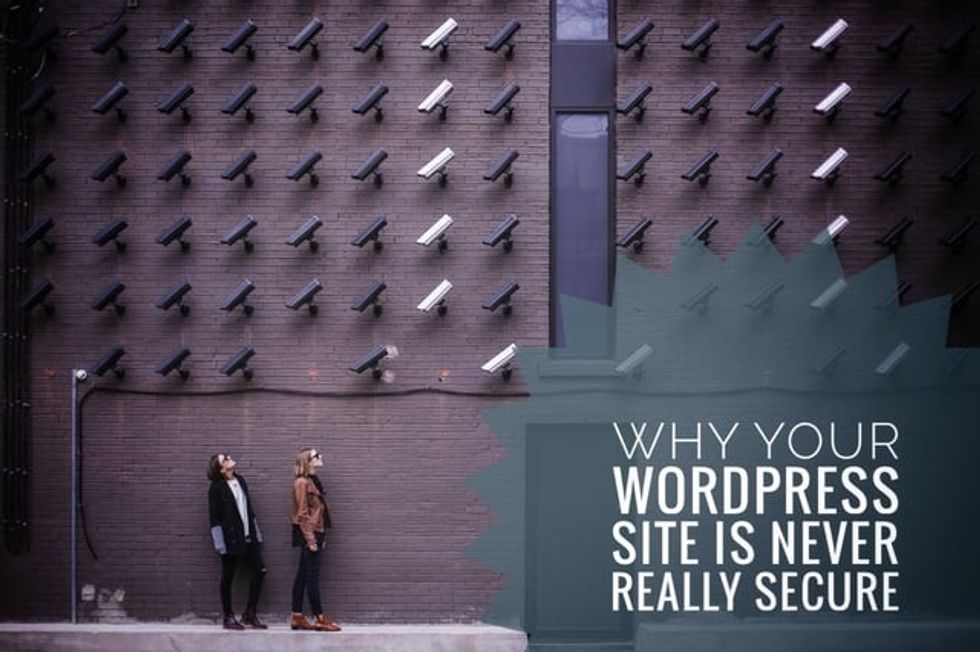 Why Your WordPress Site Is Never Really Secure