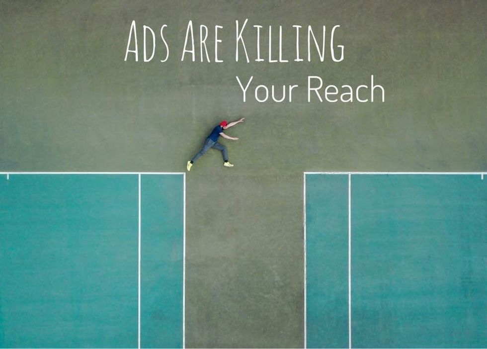 Ads Are Killing Your Reach