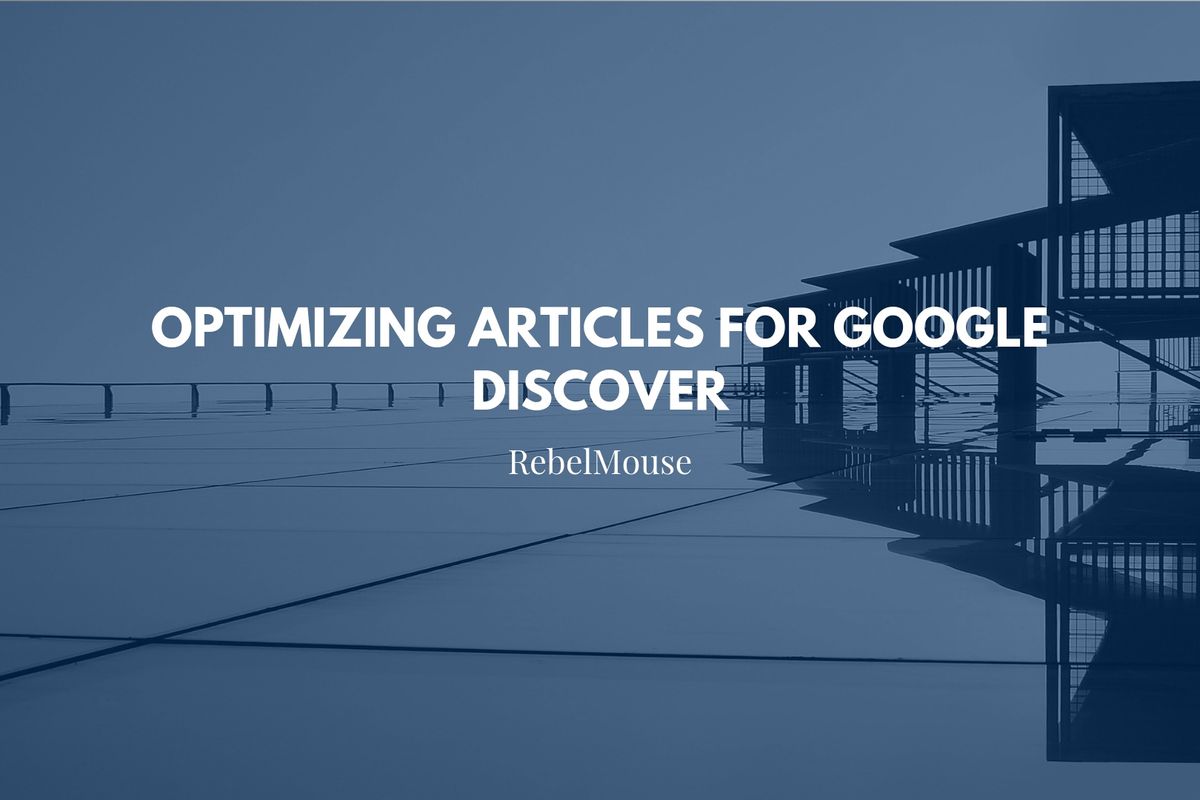 Optimizing Articles for Google Discover: Action Items