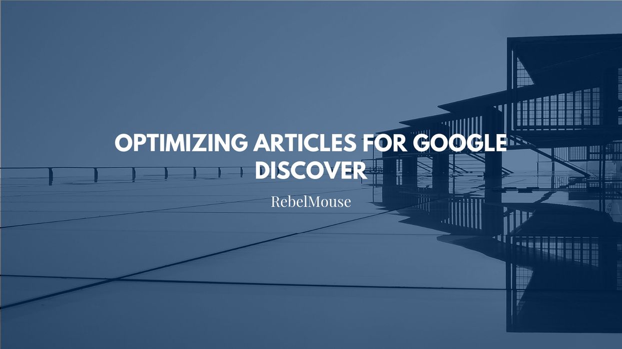 Optimizing Articles for Google Discover: Action Items