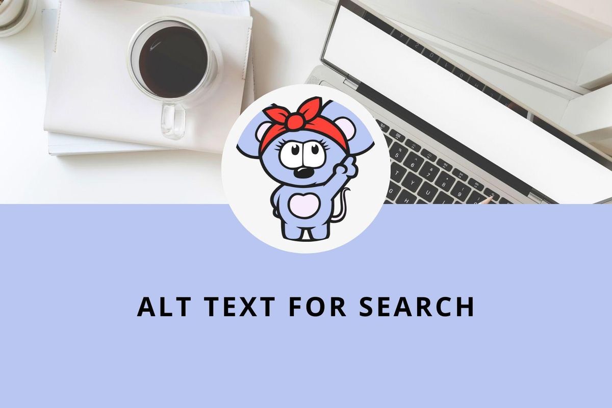 What You Need to Know About Alt Text for Search
