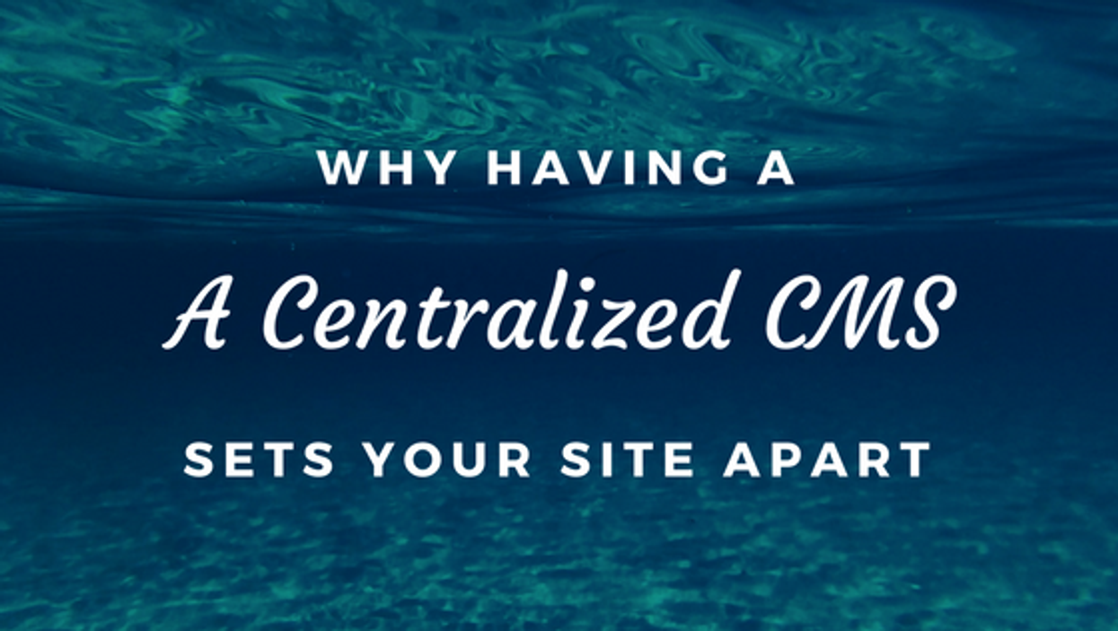 3 Reasons Why It’s Better to Publish on a Centralized CMS