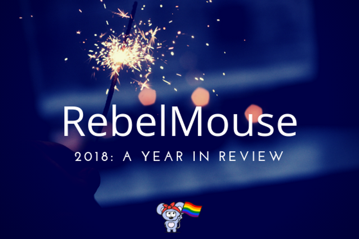 2018: A RebelMouse Year in Review