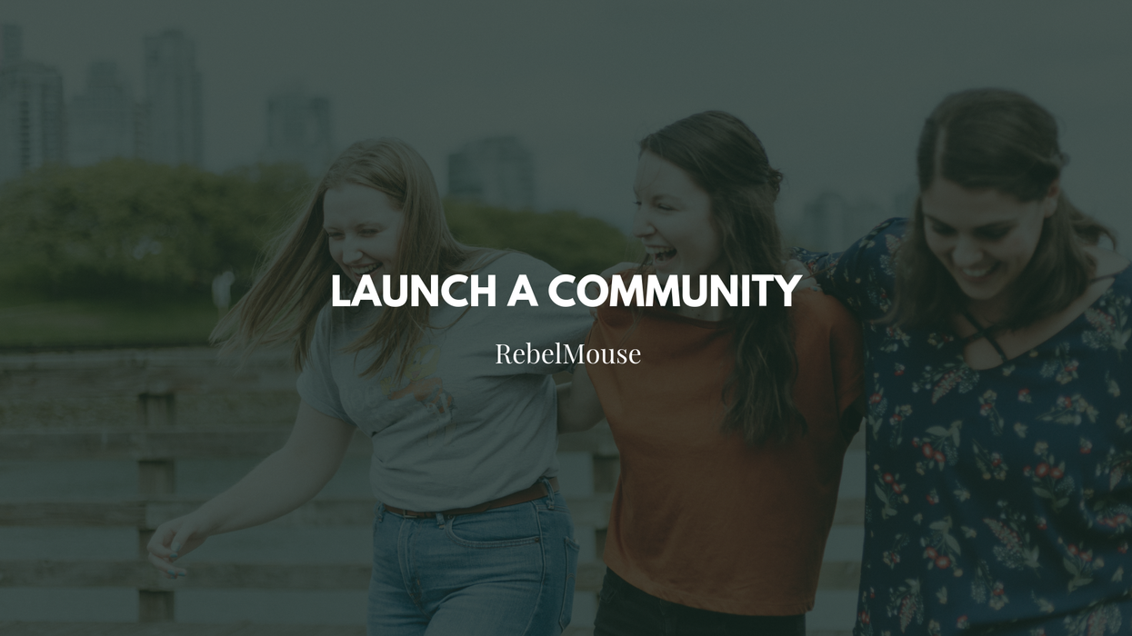 Launching a Community on RebelMouse