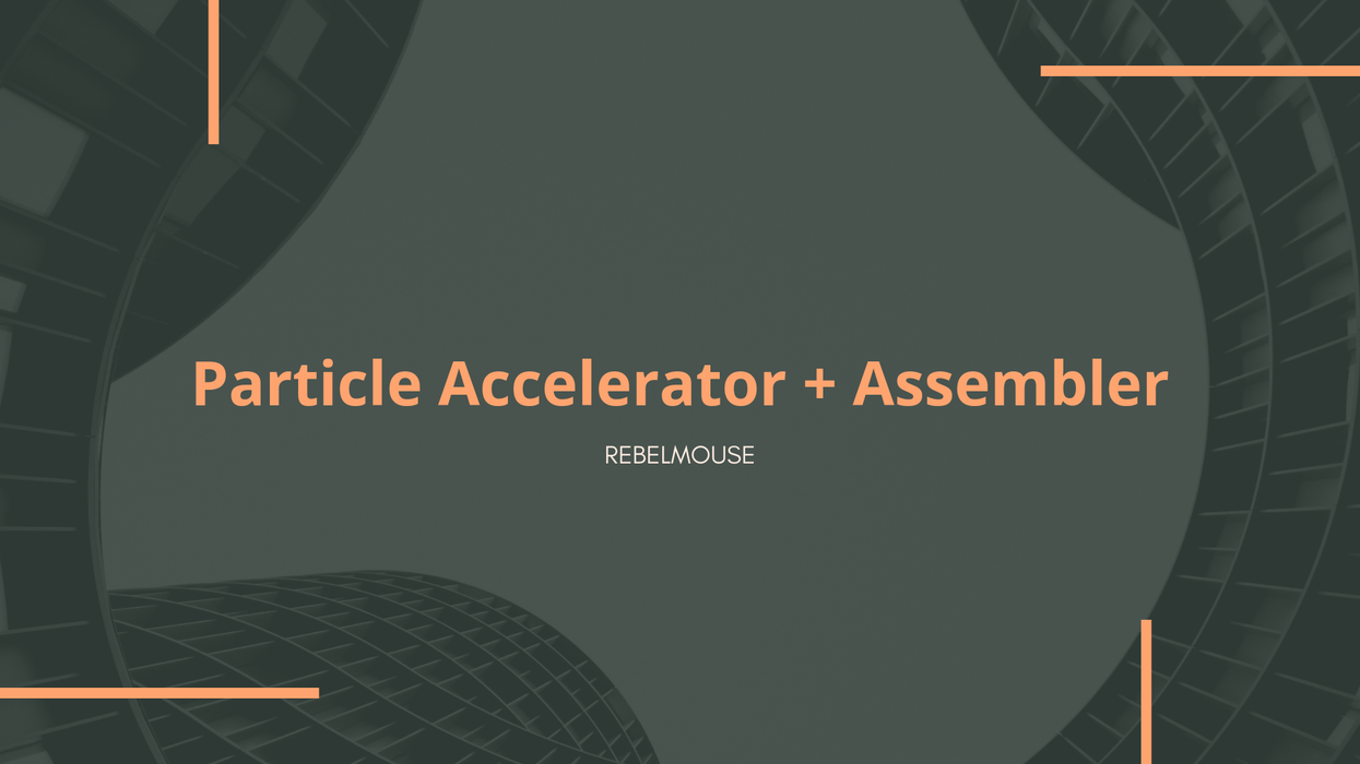 Meet RebelMouse's Particle Assembler and Accelerator