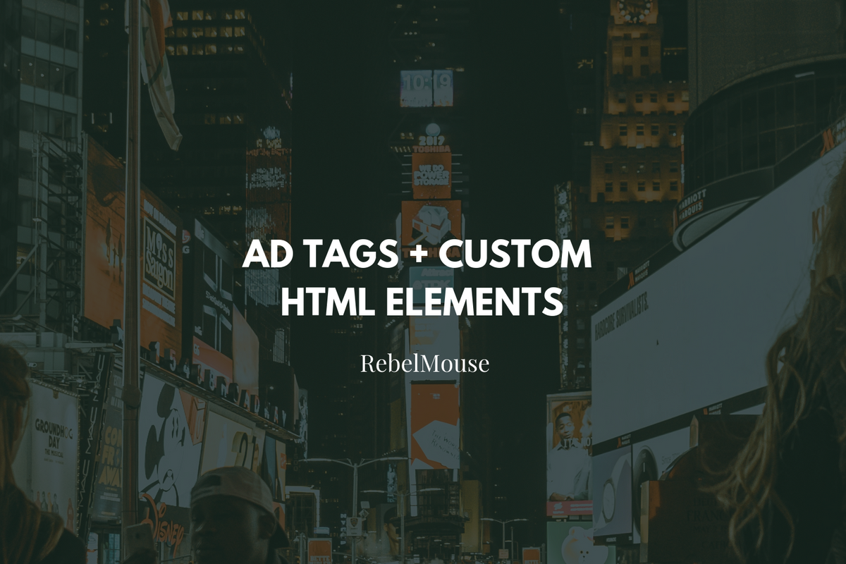 How to Set up Ad Tags + Custom HTML Elements