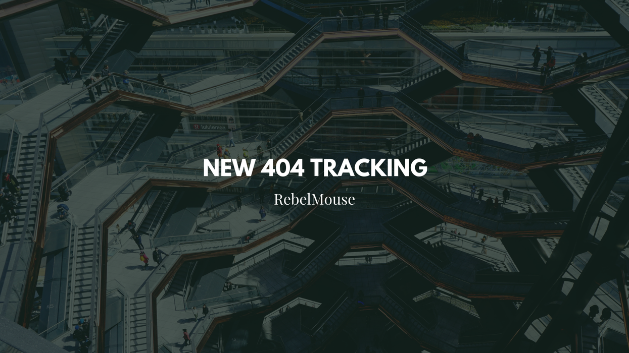 New! Update to 404 URL Tracking on RebelMouse
