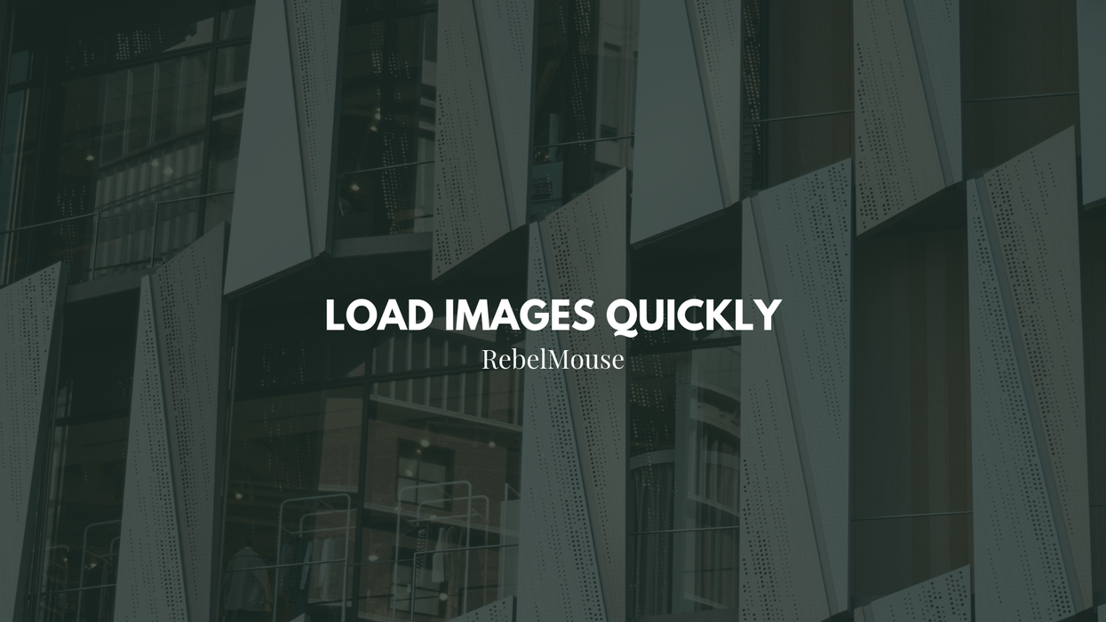 RebelMouse Announces Platform-Wide Support for Next-Gen Images