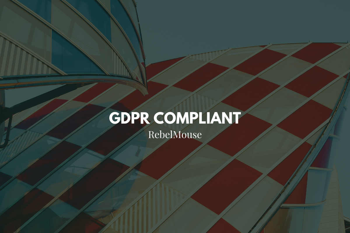 Stay GDPR Compliant With RebelMouse Features