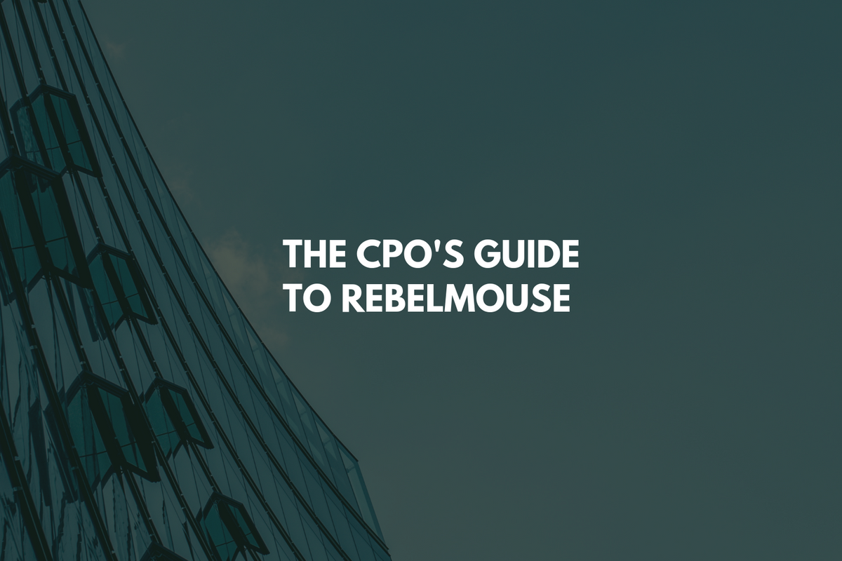 The Chief Product Officer's Guide to RebelMouse