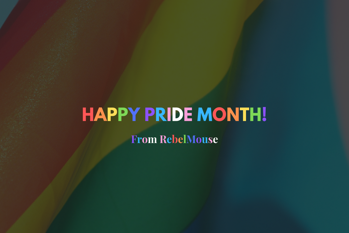 RebelMouse Celebrates Pride