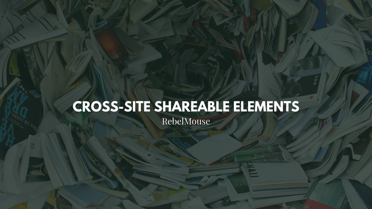 Cross-Site Shareable Elements on RebelMouse