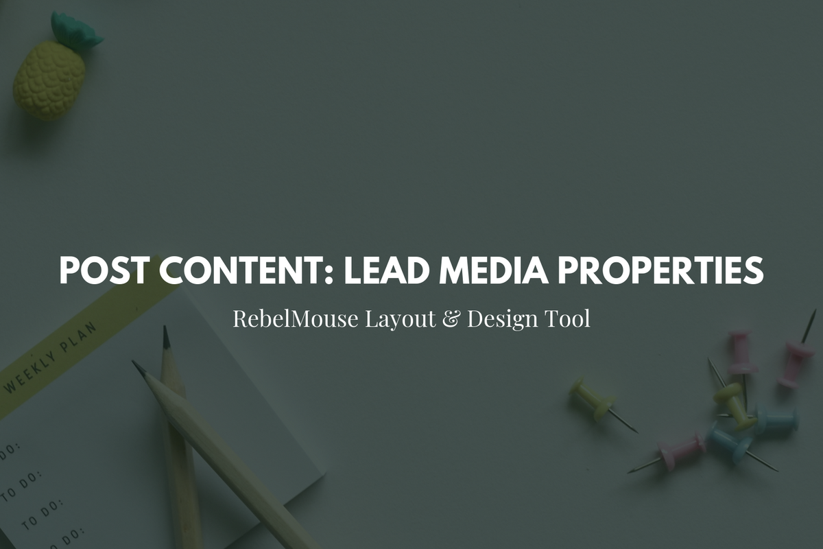 When to Use the Post Content Element’s Lead Media Properties
