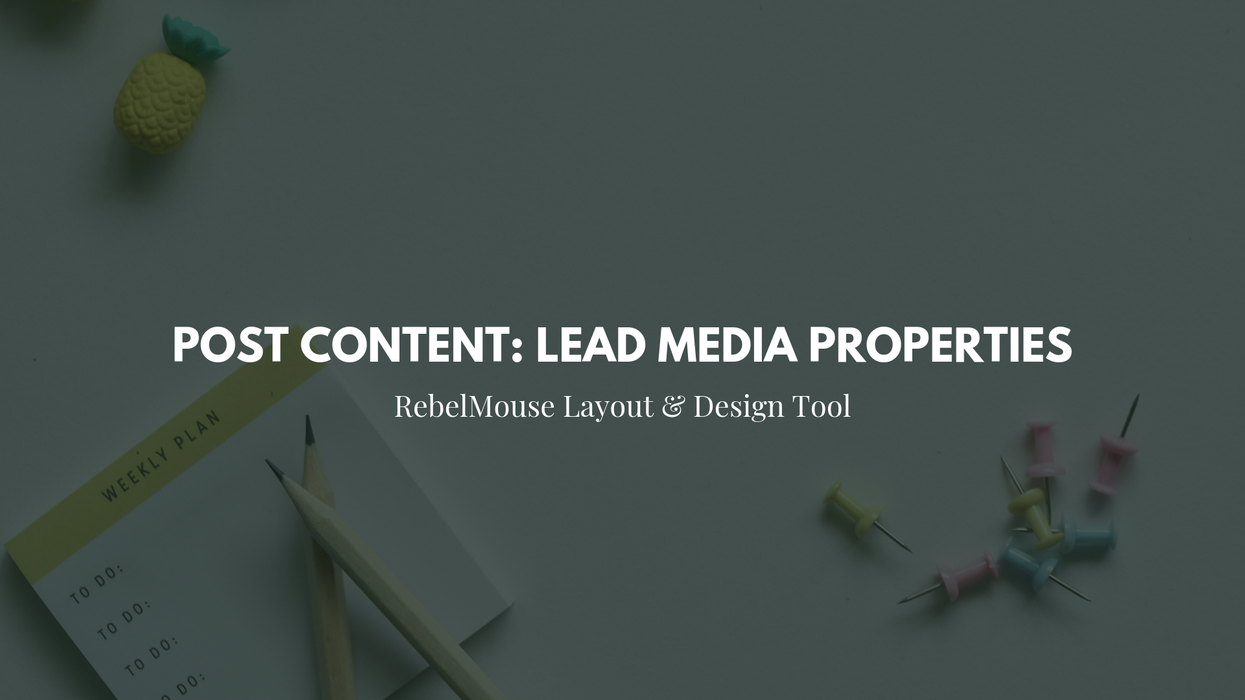 When to Use the Post Content Element’s Lead Media Properties