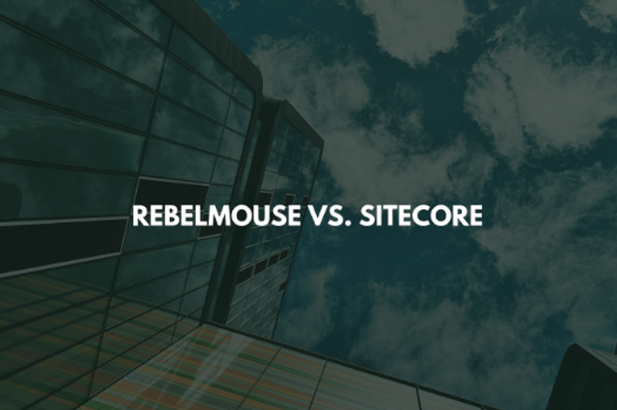 RebelMouse vs. Sitecore