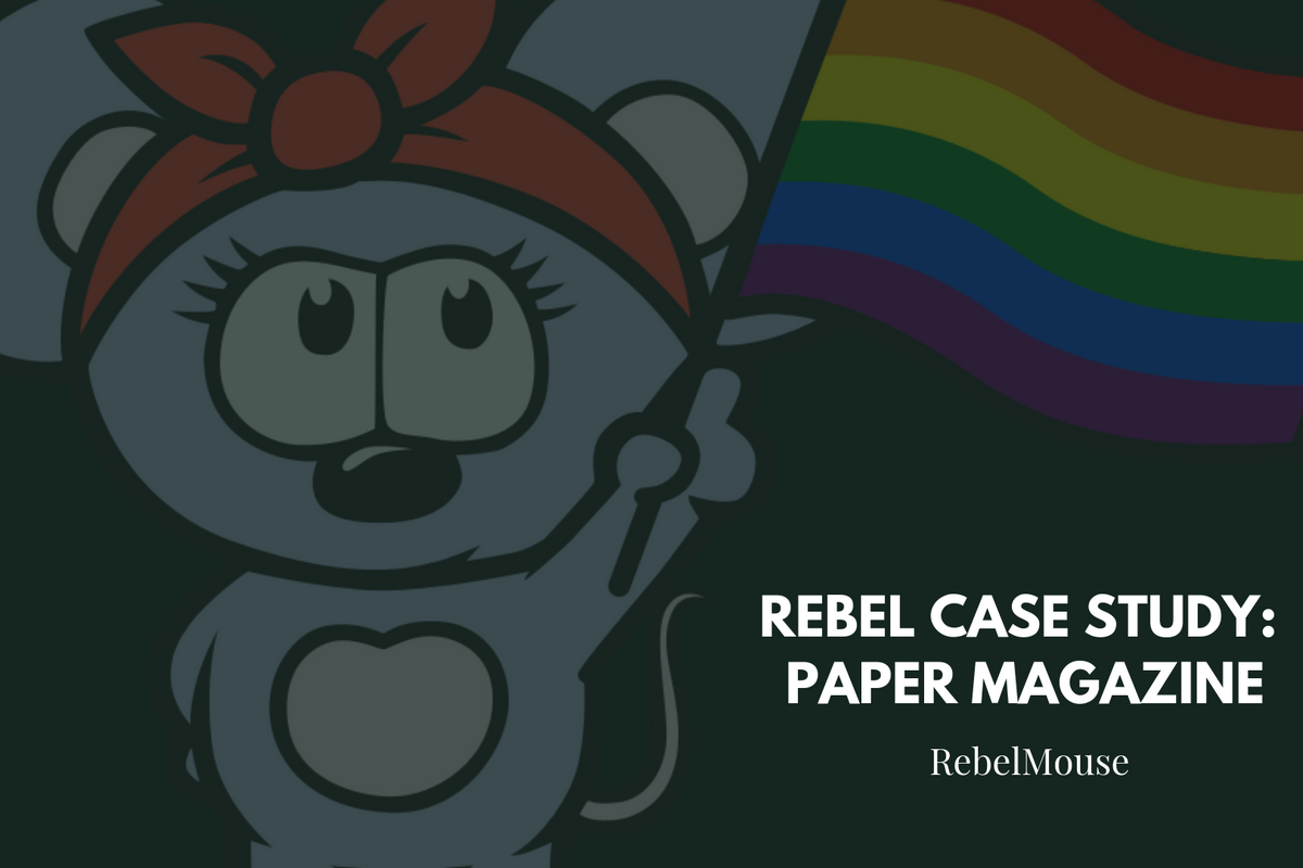 Rebel Case Study: PAPER Magazine