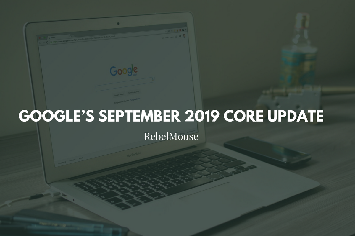 Google’s September 2019 Core Update: What You Should Know