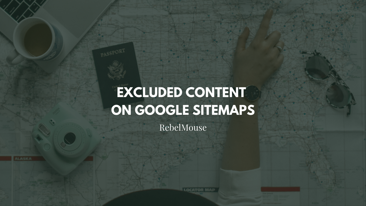 Google Sitemaps: Understand Excluded Content