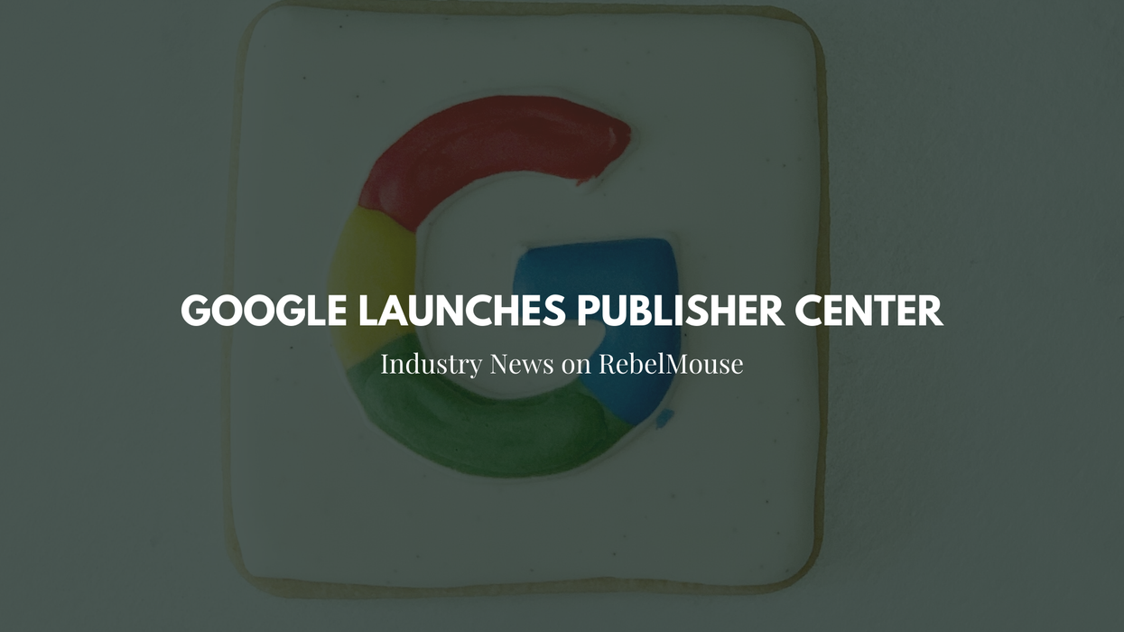 Publishers No Longer Have to Submit Their Site to Google News