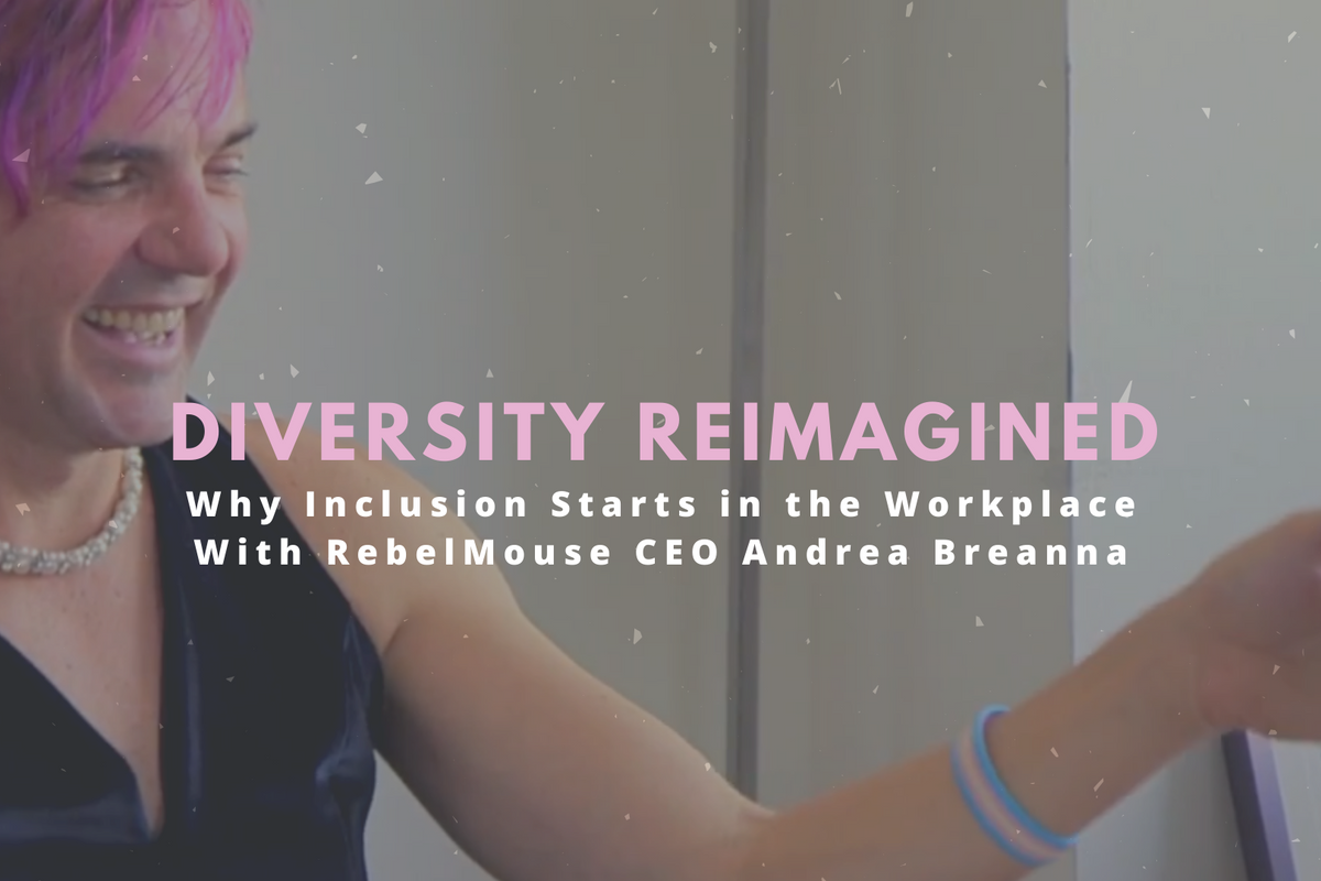 RebelMouse CEO: Reimagining Diversity “Starts in the Office”