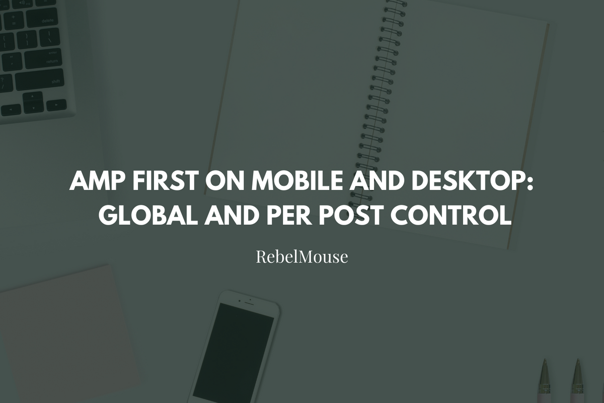 NEW! AMP First on Mobile and Desktop: Global and per Post Control