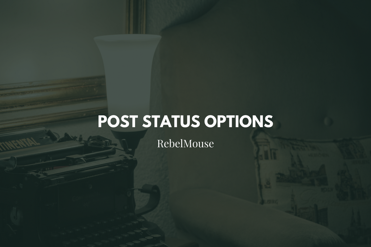 Optimize Your Editorial Workflow With Post Status Options