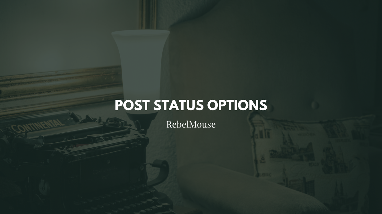 Optimize Your Editorial Workflow With Post Status Options