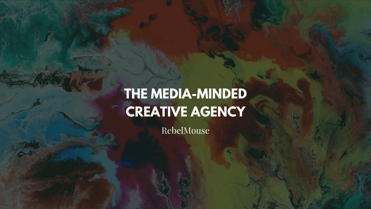 RebelMouse: The Media-Minded Creative Agency