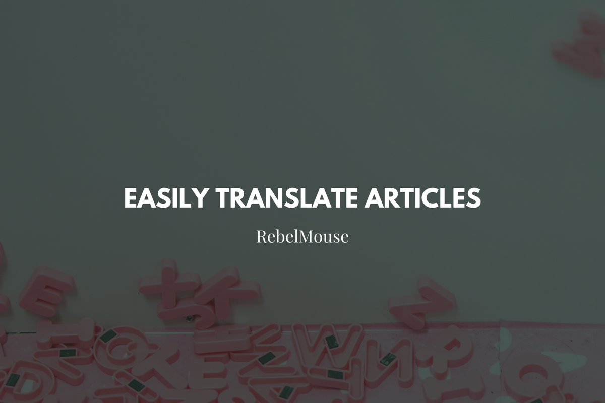 Translate Posts Instantly to Extend Your Content’s Reach