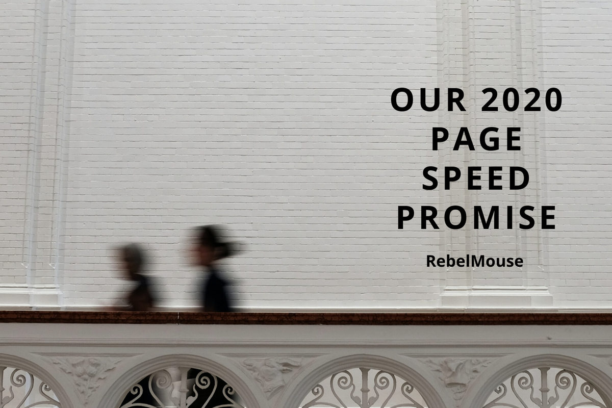 RebelMouse’s 2020 Page Speed Promise
