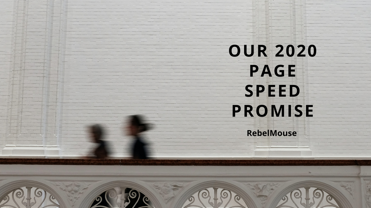 RebelMouse’s 2020 Page Speed Promise