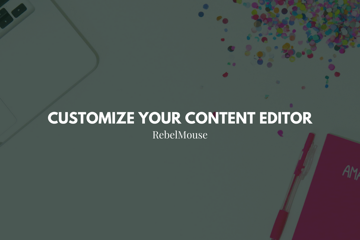 Customize Your Content Editor in Layout & Design Tool
