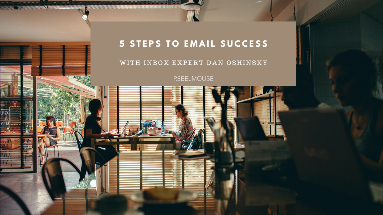 5 Steps for Improving Your Email Marketing Strategy From an Inbox Expert