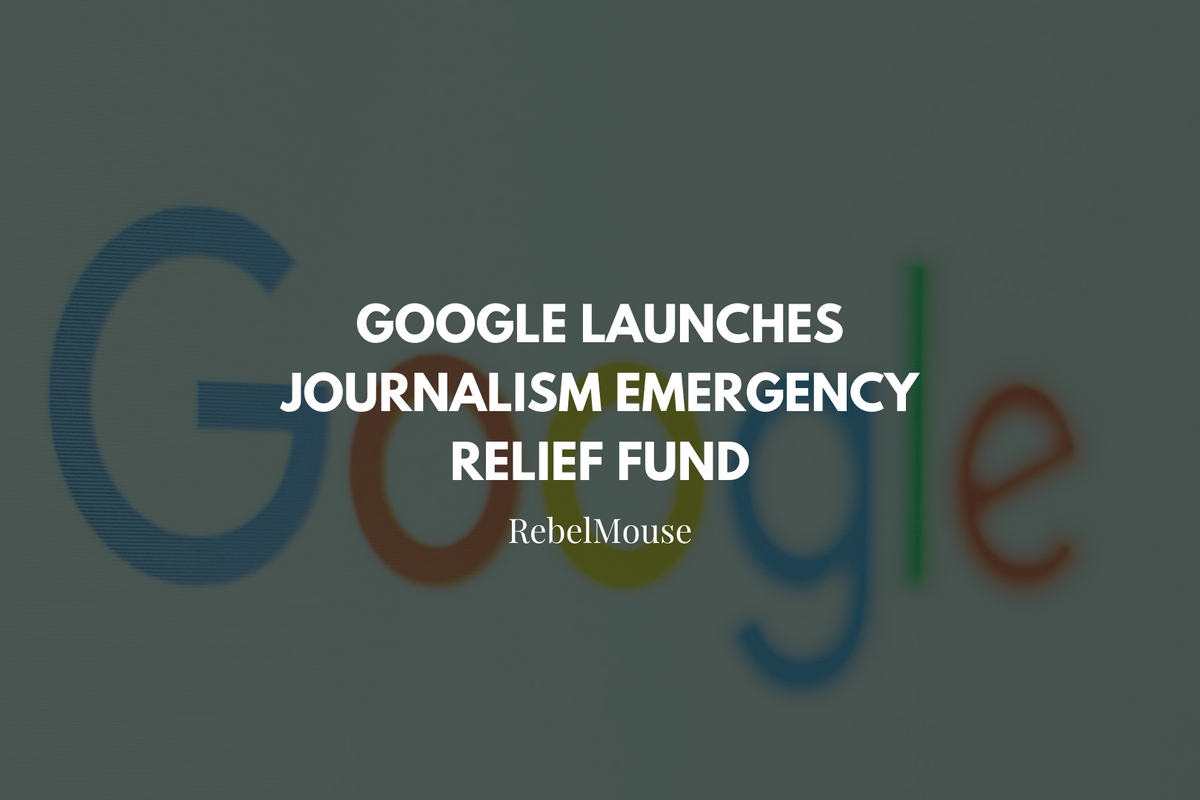 Google Launches Journalism Emergency Relief Fund for COVID-19 Publishers