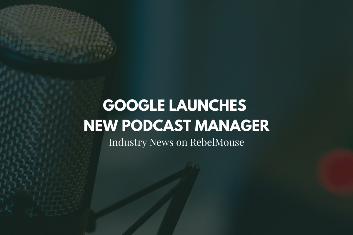 Google Launches New Podcast Manager