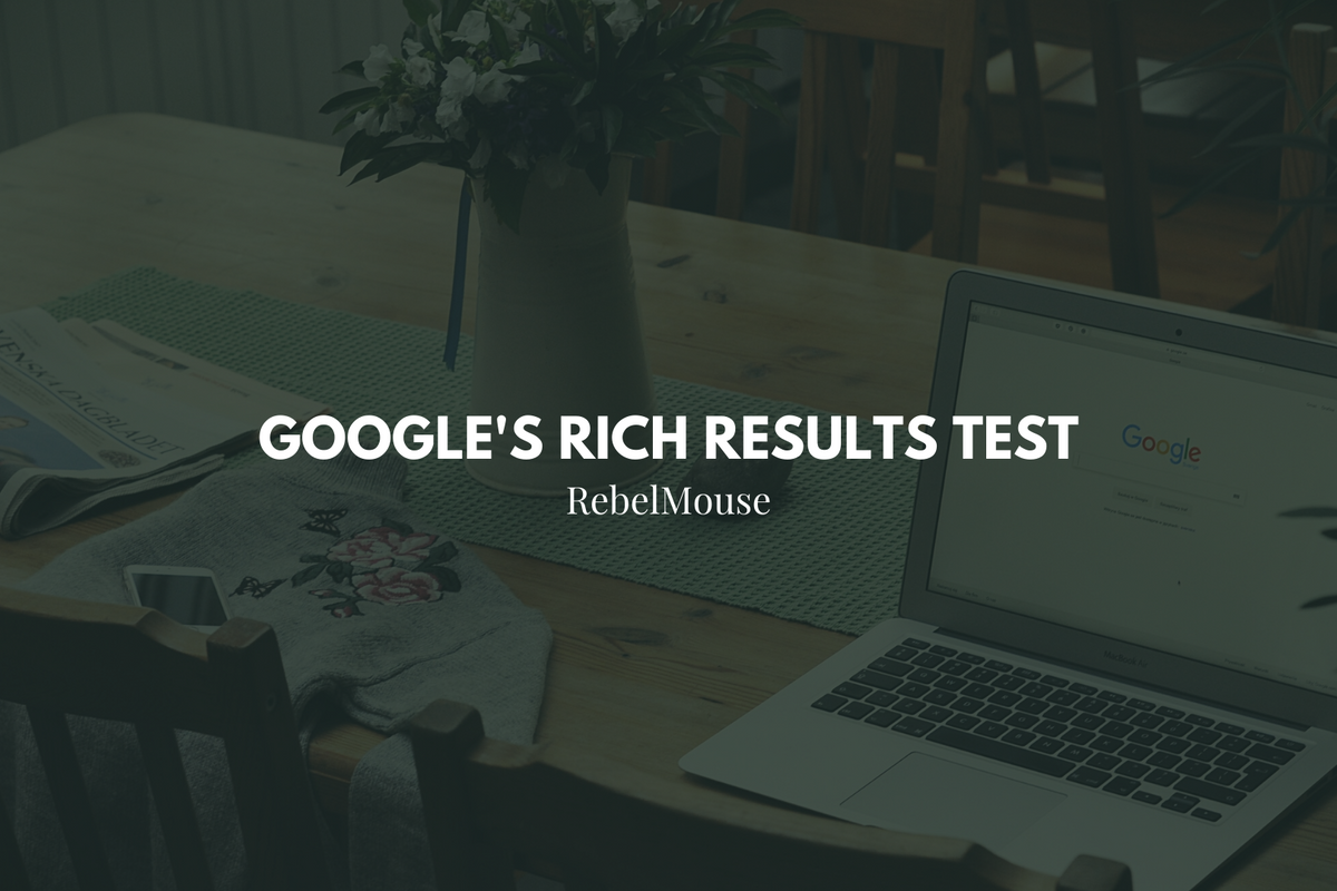 Google’s Rich Results Test to Take Priority Over Structured Data Testing Tool