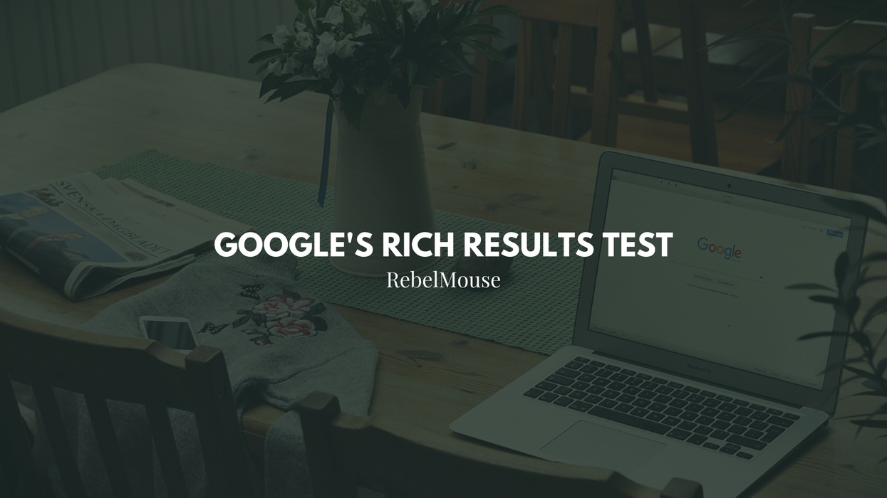 Google’s Rich Results Test to Take Priority Over Structured Data Testing Tool